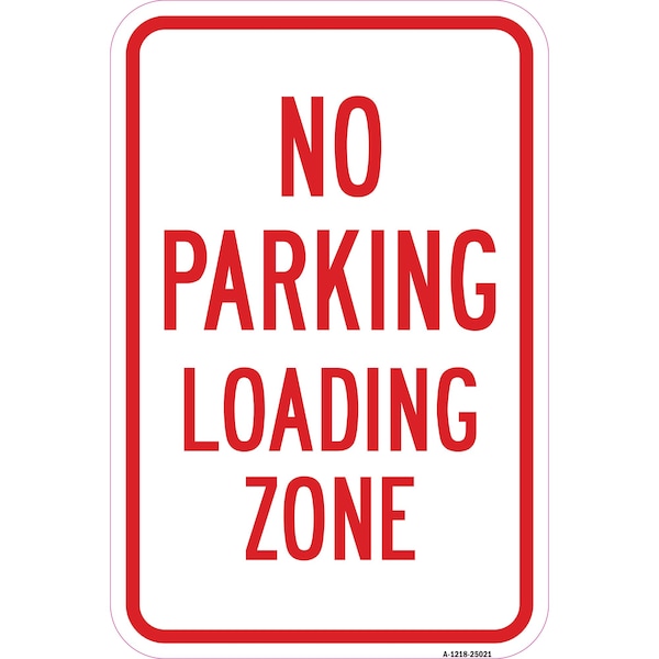 Signmission No Parking Loading Zone, Heavy-Gauge Aluminum Rust Proof Parking Sign, 12" x 18", A-1218-25021 A-1218-25021 - main